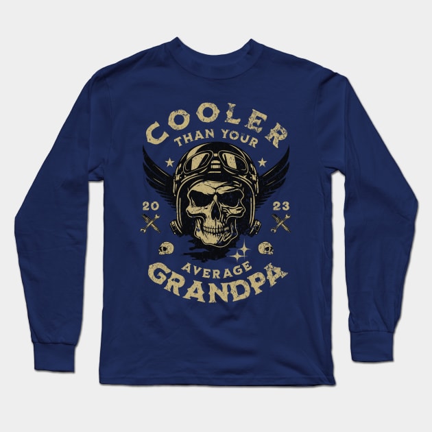 Cooler than the average Grandpa | Grandpa gift; cool grandpa; biker grandpa; motorbike; motorcycle; grandpa rides bikes; cool; skull; cool grandpa shirt Long Sleeve T-Shirt by Be my good time